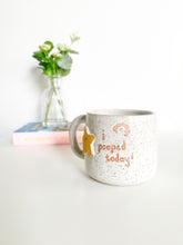 Load image into Gallery viewer, I Pooped Today Mug 16oz (24)