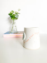 Load image into Gallery viewer, It’s Okay To Have A Bad Day Mug 16oz (7)