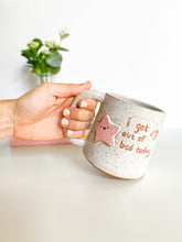 Load image into Gallery viewer, I Got Out of Bed Today Mug 16oz (46)