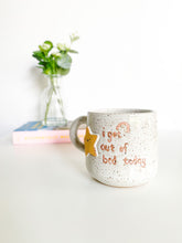 Load image into Gallery viewer, I Got Out of Bed Today Mug 16oz (26)