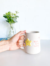 Load image into Gallery viewer, “Kick butt today!” Mug (6)
